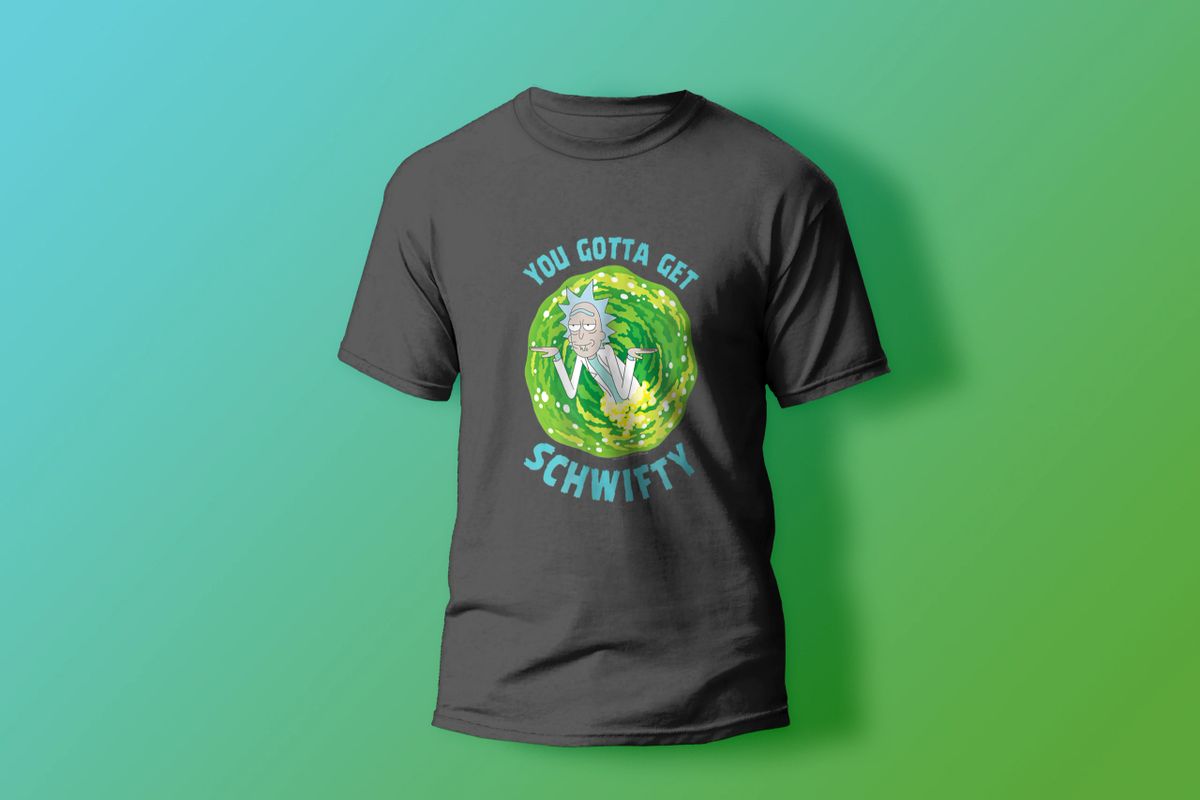 You Gotta Get Schwifty Tee